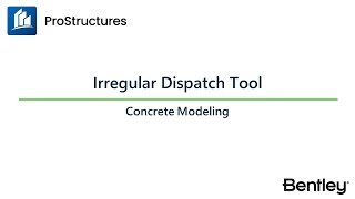 Irregular Dispatch Tool ProStructures CONNECT Edition  Concrete Modeling Learning Path [upl. by Iem]