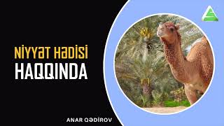 Niyyət hədisi haqqında  Anar Qədirov [upl. by Carrissa]