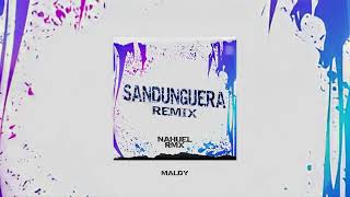 SANDUNGUERA REMIX  MALDY NAHUEL RMX [upl. by Ztnaj]