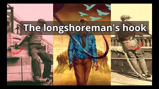 History The Longshoremans Hook [upl. by Adner]