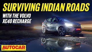 Volvo XC40 Recharge vs Deadly Indian Roads  Feature  Autocar India [upl. by Rellim]