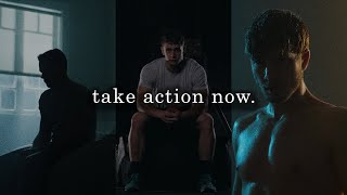 TAKE ACTION NOW  Motivational Speech [upl. by Oriole]