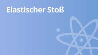 Physik Der zentrale und nichtzentrale elastische Stoß  Physik  Mechanik [upl. by Chee]