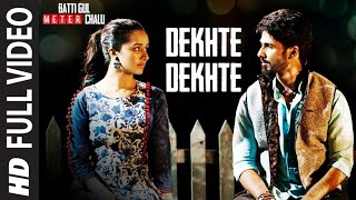 Dekhte Dekhte Full Song  Batti Gul Meter Chalu  Atif Aslam  Shahid K Shraddha K  Nusrat Saab [upl. by Janean]