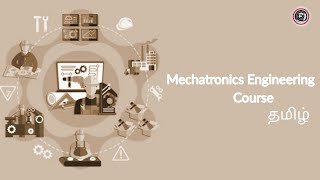 Mechatronics Engineering Course  Explained  Learn It In Tamil  தமிழ் [upl. by Chamberlain]