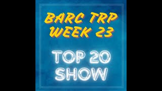 BARC TRP Week 23 All Show [upl. by Eillah]