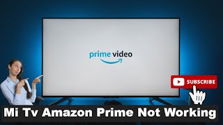 Amazon Prime Video NOT WORKING on Android TV  Mi Tv Prime Video Not Working [upl. by Ennaed]