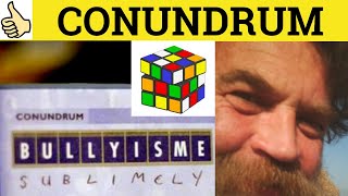 🔵 Conundrum  Conundrum Meaning  Conundrum Examples  Conundrum Definition [upl. by Jessee]