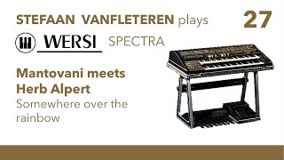 Mantovani meets Herb Alpert Somewhere over the Rainbow  Stefaan Vanfleteren  Wersi Spectra CD700 [upl. by Aklog]