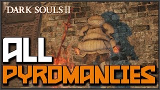 Dark Souls 2 All Pyromancy Locations amp Showcase [upl. by Faso]