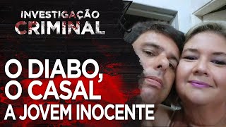 O DIABO O CASAL E A JOVEM INOCENTE  CASO CASAL SATANISTA  INVESTIGAÇÃO CRIMINAL [upl. by Nissy]