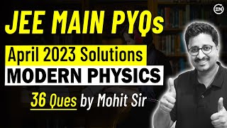 Modern Physics April Attempt  JEE Main 2023  Physics PYQs  Eduniti  Mohit Sir [upl. by Teage743]