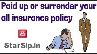 Paid up or surrender your all insurance policy [upl. by Brade]