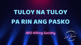 Tuloy na tuloy pa rin ang pasko  APO Hiking Society  Karaoke [upl. by Elburt]