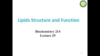 Lecture 29 Lipids Structure and Function [upl. by Triley741]