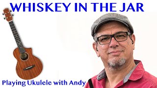 WHISKEY IN THE JAR  Ukulele  Tabs [upl. by Banerjee483]