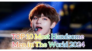 TOP 10 Most Handsome Men in The World 2024 [upl. by Hokanson389]