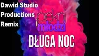 Piękni i Młodzi  Długa Noc Remix Bass Dawid Studio Productions [upl. by Sirret623]