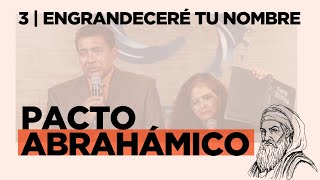 Pacto Abrahámico  quotEngrandeceré tu nombrequot [upl. by Arahsit11]