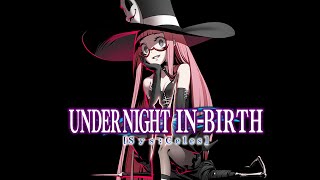 Pandemonium Party  Under Night InBirth II SYSCeles Uzuki Theme [upl. by Lawrenson]