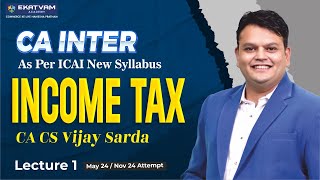 Basic Of Income Tax Lecture 1  CA inter Income Tax For May 24 Attempt  CA Vijay Sarda [upl. by Haletta]