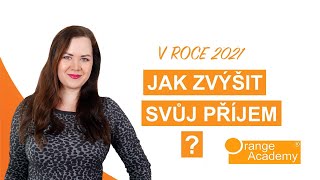 Jak získat lépe placenou práci a zvýšit svůj příjem TIPY jak na to  Orange Academy [upl. by Carce]