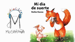 Mi Dia de Suerte  Keiko Kasza  Audiolibro Infantil [upl. by Llertal259]