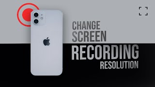 How to Change Screen Recording Resolution on iPhone explained [upl. by Lovel]