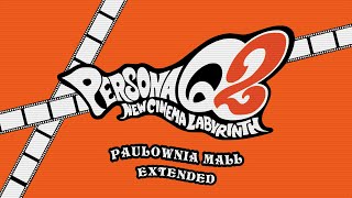 Paulownia Mall  Persona Q2 New Cinema Labyrinth OST Extended [upl. by Halpern]