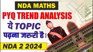 List of Most Important Topics For NDA 2 2024 Mathematics  Trend analysis of NDA Maths LWS [upl. by Uzzi195]