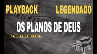 Playback  Os Planos De Deus Versão Nathália Braga ComLegenda [upl. by Gustafsson178]