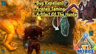 Ark Mobile  Artifact Of The Hunter  Araneo Taming Ark Mobile  Bug Repellant Ark Mobile [upl. by Christopher]