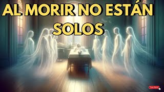 💥¿A QUIÉNES VEN LAS PERSONAS ANTES DE MORIR ¿Y POR QUÉ 💥 [upl. by Eural776]