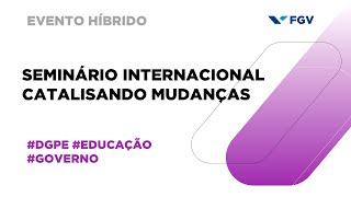 Seminário Internacional  Catalisando Mudanças  Tarde [upl. by Ced]