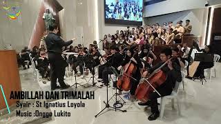 Ambillah dan Trimalah  Syair  St Ignatius Loyola Music Onggo Lukito [upl. by Loar432]