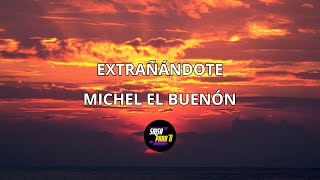 Extrañandote  Michel El Buenón  Salsa para Ti [upl. by Annovaj]