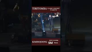 축하합니다 김호중TIRITOMBA공식채널900만뷰돌파KIMHOJOONGCLASSICCONCERTTIRITT TVAROTTI [upl. by Asha]