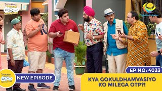 NEW Ep 4033  Kya Gokuldhamvasiyo Ko Milega OTP I Taarak Mehta Ka Ooltah Chashmah  तारक मेहता [upl. by Scottie]