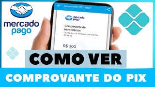 Como ver o comprovante da transferência pix do mercado pago [upl. by Ivah335]