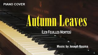 AUTUMN LEAVES Les Feuilles Mortes  Joseph Kosma  Piano cover [upl. by Allys]