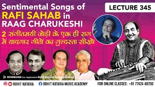 Sentimental Songs in Same Raag Charukeshi How Kalyaan ji Anand ji LP Used Same Raag Lecture 345 [upl. by Yadrahs502]