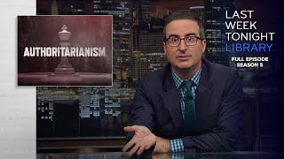 S5 E30 Authoritarianism amp Season 5 Finale Last Week Tonight with John Oliver [upl. by Eirehs]