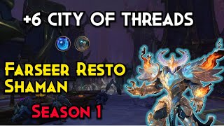 Farseer Resto Shaman  6 City of Threads [upl. by Ardnuassak]