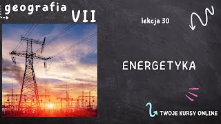 Geografia klasa 7 Lekcja 30  Energetyka [upl. by Galloway993]