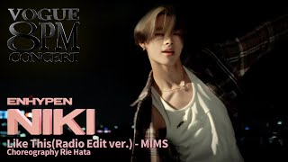 엔하이픈 니키의 ‘MIMS – Like ThisRadio Edit Ver’🌔Dance coverㅣ8PM CONCERT [upl. by Marmion]