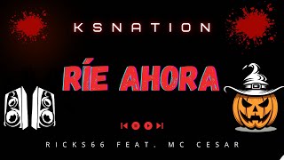 RicKS66  RÍE AHORA feat Mc César RAP ESPECIAL HALLOWEEN🎃 Prod Haze [upl. by Osnerol]