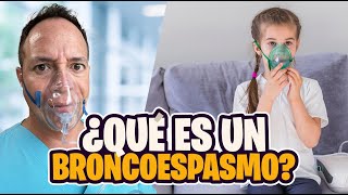 ¿Qué es un BroncoEspasmo o EspasmoBronquial ¿Siempre es indicativo de ASMA [upl. by Nodyroc]