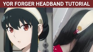 Yor Forger Headband Tutorial Casual  Spy x Family  Yor Forger Cosplay [upl. by Anaibaf]