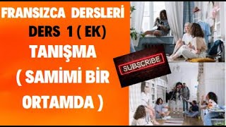 Fransızca Dersleri 1 SAMİMİ BİR TANIŞMA LA PRESENTATION  Fransızca Öğreniyorum [upl. by Eehtomit778]