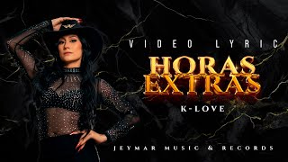 Horas Extras  KLove  Jeymar music amp records Video Lyric [upl. by Noman]